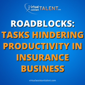 The Roadblocks: Tasks Hindering Productivity in Insurance Business