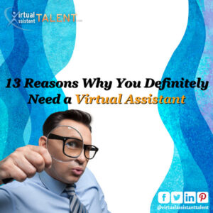 13 reasons why you definitely need a virtual assistant