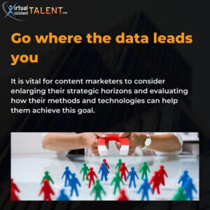 Go where the data leads you - content marketing trends and tips