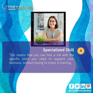 specialized skills - benefits of hiring virtual assistant