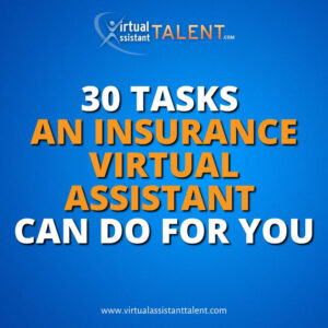 30 task an insurance virtual assistant can do for you