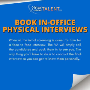 Book in-office physical interviews - Human Resource Virtual Assistant