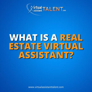 What is a real estate virtual assistant