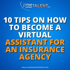 10 Tip on how to become a virtual assistant for an insurance agency