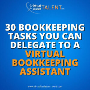 30 bookkeeping tasks you can delegate to a bookkeeping VA