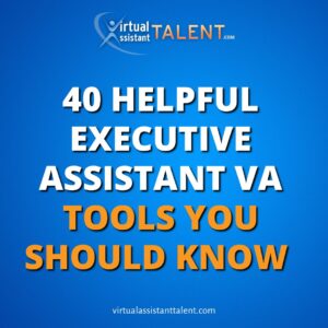 40 Helpful Executive Assistant VA Tools You Should Know