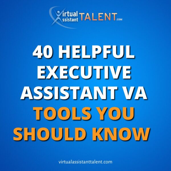 40 Helpful Executive Assistant VA Tools You Should Know