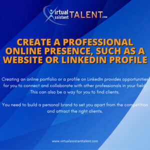 Create a professional online presence, such as a website or LinkedIn profile - To become Insurance VA