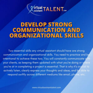 Develop strong communication and organizational skills - To become Insurance VA