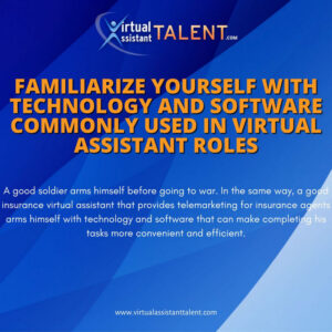 Familiarize yourself with technology and software commonly used in virtual assistant roles - To become Insurance VA