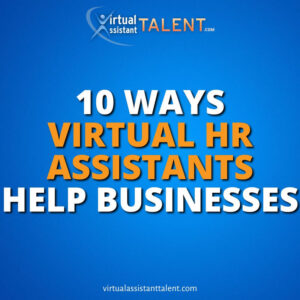 10 ways virtual HR assistants help businesses