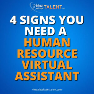 4 signs you need a human resource virtual assistant