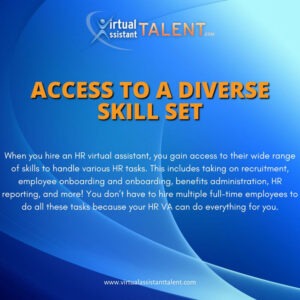 Access to a diverse skill set - benefits of hiring HR Virtual Assistant