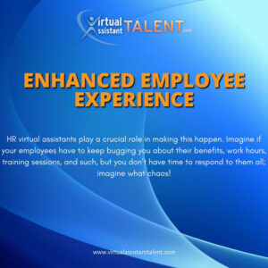 Enhanced employee experience - benefits of hiring HR Virtual Assistant