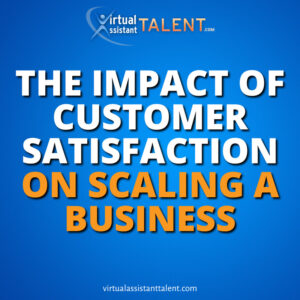 impact of customer satisfaction on scaling a business