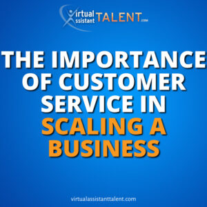 the importance of customer service in scaling a business