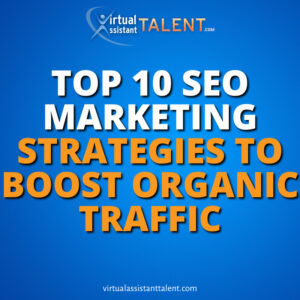 top 10 SEO marketing strategies to boost organic traffic